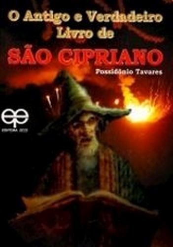 O Antigo E Verdadeiro Livro De São Cipriano