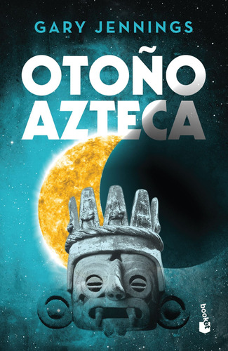 Otoño azteca, de Jennings, Gary. Serie Booket Planeta Editorial Booket México, tapa blanda en español, 2014
