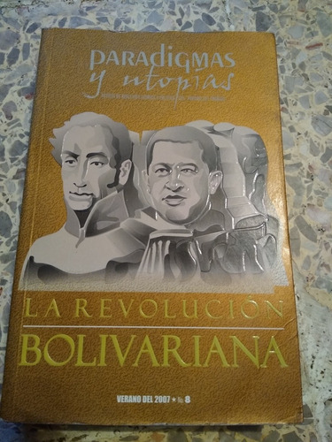 La Revolución Bolivariana Paradigmas Y Ntopias 