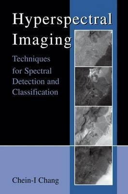 Hyperspectral Imaging - Chein-i Chang