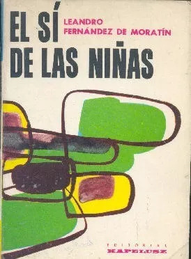 El Si De Las Niñas Leandro Fernandez De Moratin Edición 1968