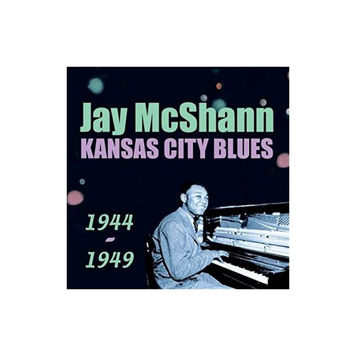 Mcshann Jay Kansas City Blues 1944-1949 Usa Import Cd Nuevo