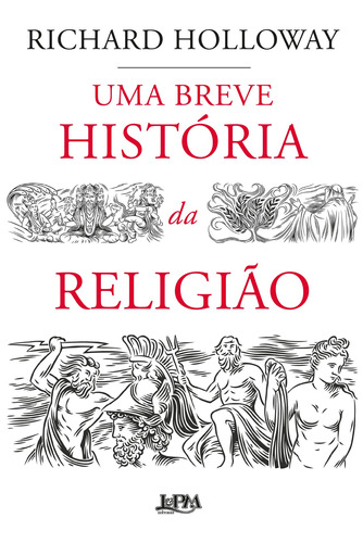 Uma breve história da religião, de Holloway, Richard. Série Uma Breve História Editora Publibooks Livros e Papeis Ltda., capa mole em português, 2019