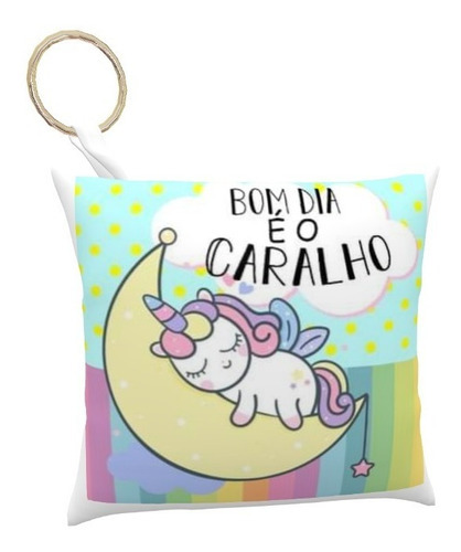 Caneca Bom Dia É O Caralho + Unicórnio Teu Cu + Chaveiro