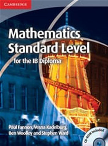 Mathematics Standard Level For The Ib Diploma - Cambridge / 