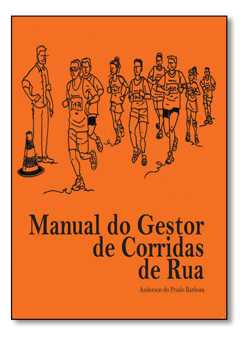Manual Do Gestor De Corridas De Rua, De Anderson  Do Prado Barbosa. Editora Book Express, Capa Dura Em Português
