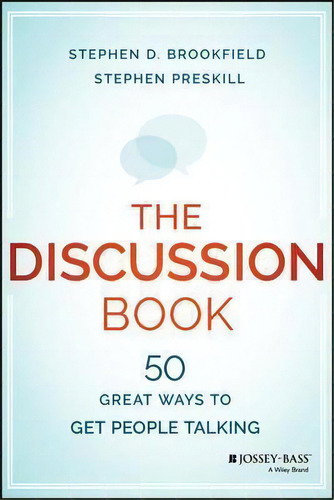 The Discussion Book : 50 Great Ways To Get People Talking, De Stephen D. Brookfield. Editorial John Wiley & Sons Inc, Tapa Blanda En Inglés