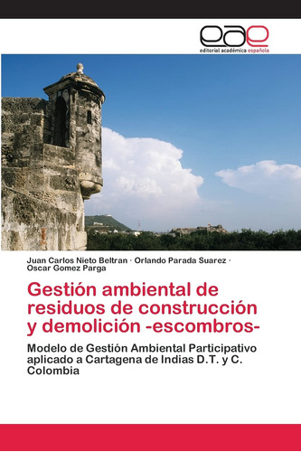 Gestion Ambiental De Residuos De Construccion Y Demolicion -