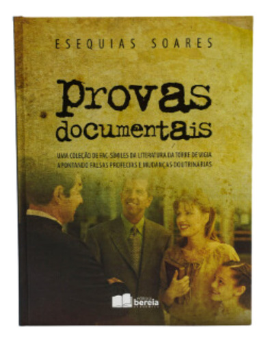 Provas Documentais | Esequias Soares | Editora Bereia