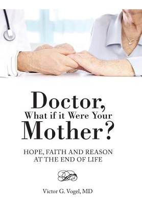 Libro Doctor, What If It Were Your Mother?: Hope, Faith A...