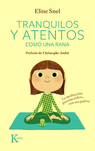 Tranquilos Y Atentos Una Rana - Meditación - Eline Snel (Usado)