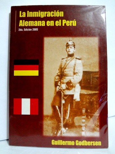 La Inmigración Alemana En El Perú - Guillermo Godbersen 2005