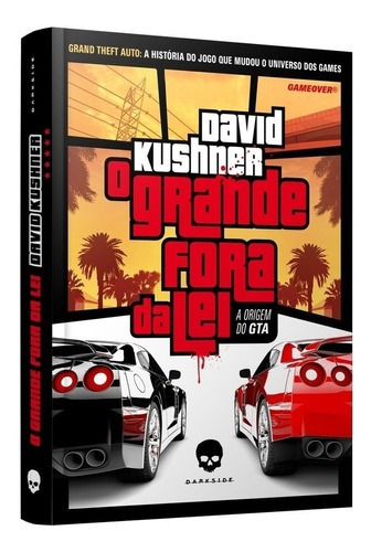 Livro - O Grande Fora Da Lei. A Origem Do Gta (lt