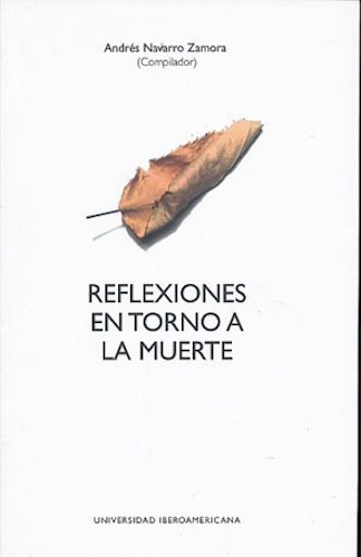 Reflexiones En Torno A La Muerte, De Navarro Zamora   And. Editorial Universidad Iberoamericana De Mexico, Tapa Blanda En Español
