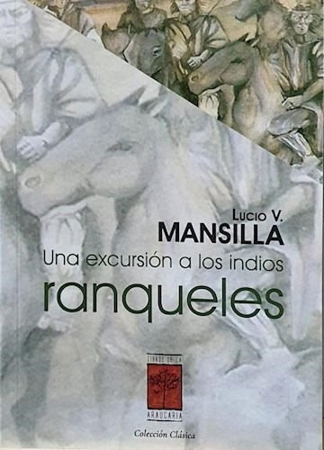 Libro Una Excursion A Los Indios Ranqueles - Mansilla Lucio