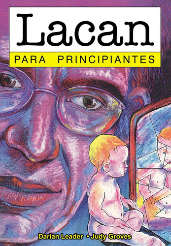 Lacan Para Principiantes - Darian Leader - Judy Groves, de Leader, Darian. Editorial Longseller, tapa blanda en español, 1995