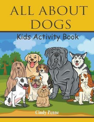 Libro All About Dogs Kids's Activity Book - Cindy Penne