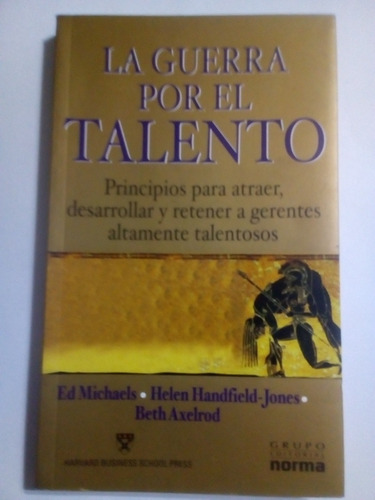 La Guerra Por El Talento. Ed Michaels.