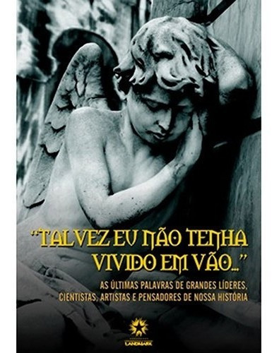 Talvez Eu Nao Tenha Vivido Em Vao, De Cyrino. Editora Editora Landmark, Capa Mole Em Português, 2009