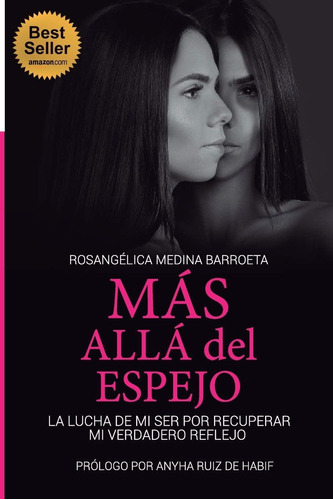 Libro: Más Allá Del Espejo: La Lucha De Mi Ser Por Recuperar