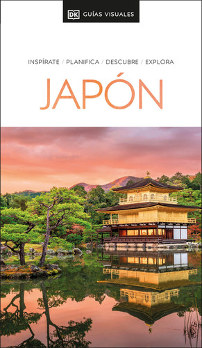 Japón (guías Visuales): Inspírate, Planifica, Descubre, Expl