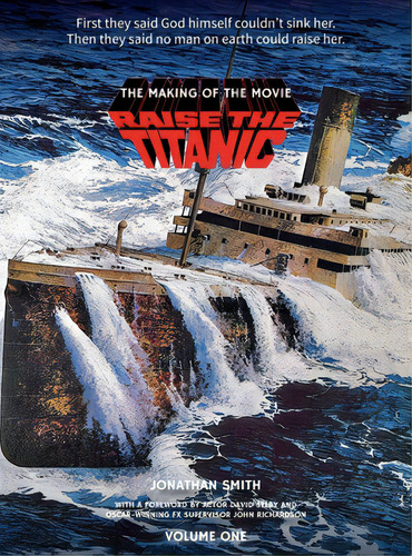 Raise The Titanic - The Making Of The Movie Volume 1 (hardback), De Smith, Jonathan. Editorial Bearmanor Media, Tapa Dura En Inglés