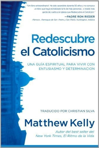 Redescubre El Catolicismo Una Guia Espiritual Para.., de Matthew Kelly. Editorial Blue Sparrow en inglés