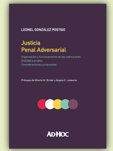 Justicia Penal Adversarial - González Postigo, Leonel