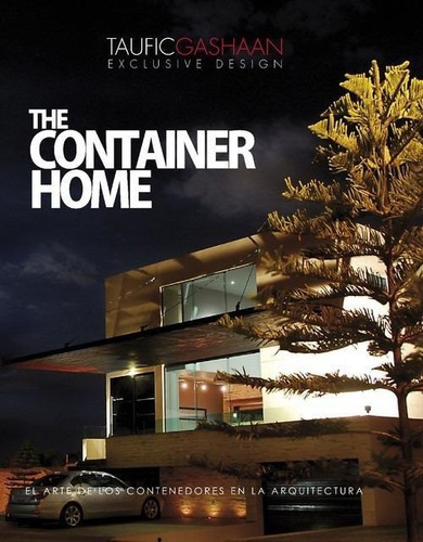 Libro: The Container Home. Taufic Alfonso Gashaan. Aufic Alo