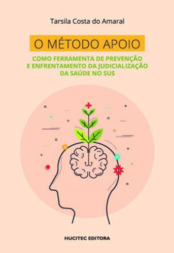 O Método Apoio Como Ferramenta De Prevenção E Enfrentamen, De Amaral, Tarsila Costa Do. Editora Hucitec, Capa Mole Em Português