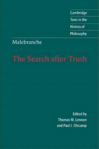 Cambridge Texts In The History Of Philosophy: Malebranche: The Search After Truth: With Elucidati..., De Nicolas Malebranche. Editorial Cambridge University Press, Tapa Blanda En Inglés