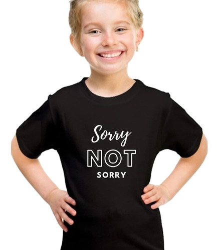 Remera Sorry Not Sorry Frases Hombre Mujer Niños Algodón