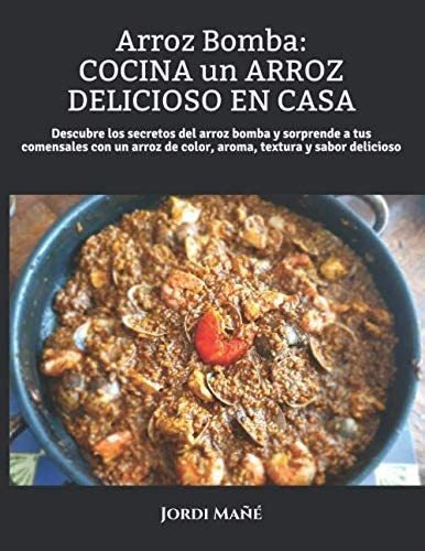 Libro Arroz Bomba Cocina Un Arroz Delicioso En Casa Descub