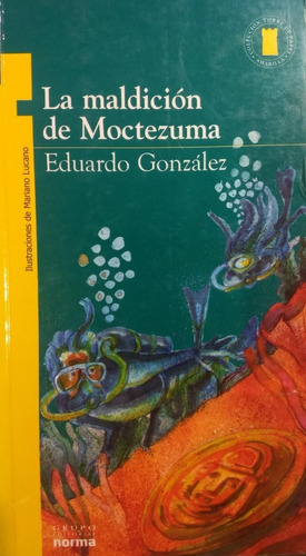 La Maldicion De Moctezuma - Gonzalez - Torre De Papel