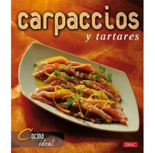 Carpaccios Y Tartares (cocina Ideal)