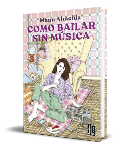 Libro Como Bailar Sin Música [ Manu Almeida ] Original, De Manu Almeida. Editorial Ediciones Martínez Roca, Tapa Blanda En Español, 2023