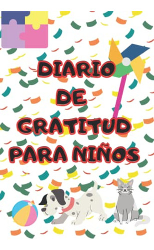Diario De Gratitud Para Niños: Registra Dibuja Y Crea El Hab