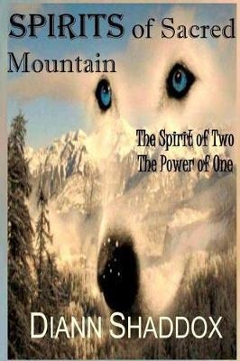 Spirits Of Sacred Mountain : The Spirit Of Two, The Power...