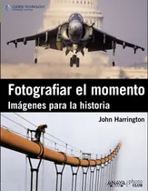 Comprar Fotografiar El Momento. Imágenes Para La Historia