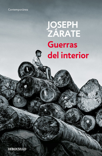 Guerras del interior, de Zárate, Joseph. Serie Contemporánea Editorial Debolsillo, tapa blanda en español, 2021