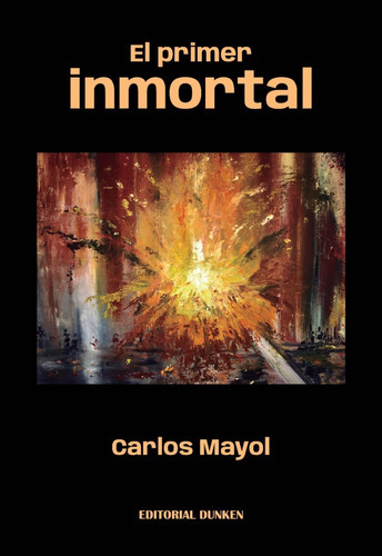 El Primer Inmortal, De Carlos Mayol. En Español