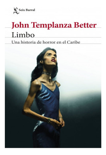 Limbo: Limbo, De John Better Armella. Editorial Seix Barral, Tapa Blanda, Edición 1 En Español, 2021