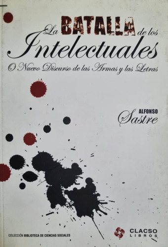 La Batalla De Los Intelectuales. A. Sastre