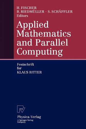 Applied Mathematics And Parallel Computing: Festschrift For 