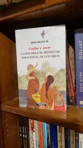 Claves Para El Bienestar Emocional De Los Hijos / Milicic