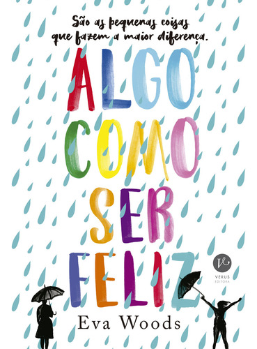 Algo Como Ser Feliz, De Eva Woods. Editora Verus, Capa Mole Em Português, 2023
