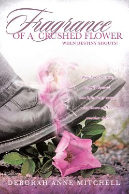 Libro Fragrance Of A Crushed Flower - Mitchell, Deborah A...