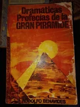Comprar Dramáticas Profecías De La Gran Pirámide- Rodolfo Benavides 