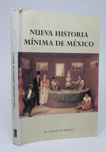 Nueva Historia Mínima De México Colegio De México 2006 Bb2