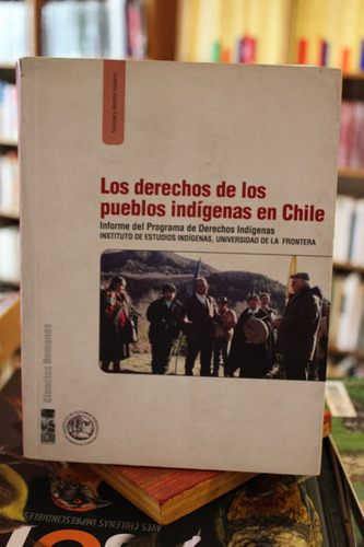 Los Derechos De Los Pueblos Indígenas En Chile - Universidad